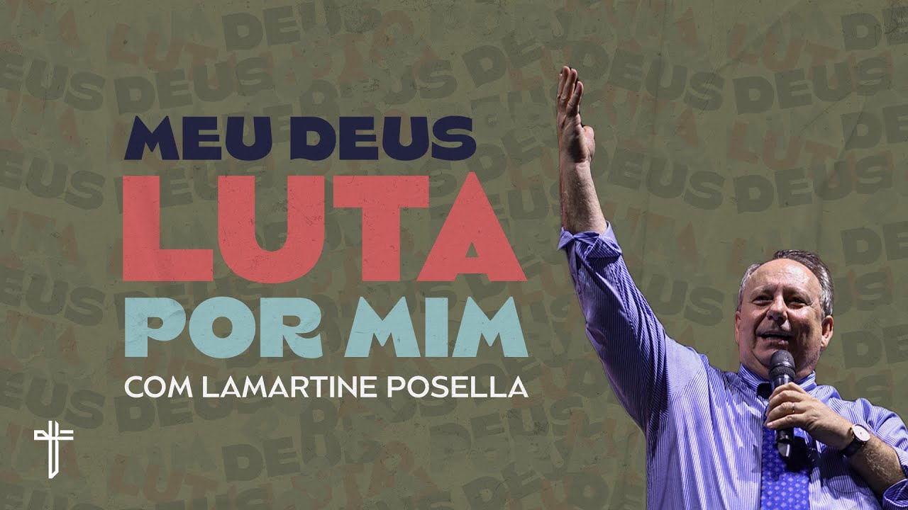 MEU DEUS LUTA POR MIM | Palavra de Hoje | LAMARTINE POSELLA