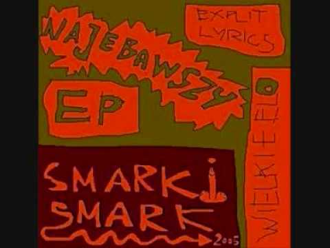 Kawałek o życiu  [Naje***szy] Smarki Smark