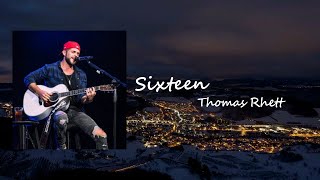 Thomas Rhett - Sixteen  Lyric