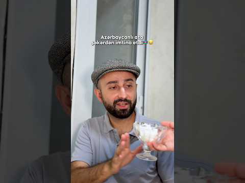 Ata şəkərə YOX dedi🇦🇿😂 #comedy #azerbaijan #keşfet