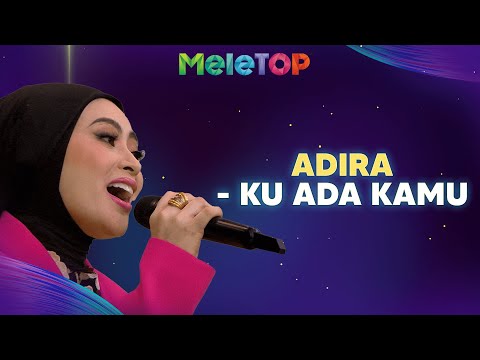 Adira Suhaimi - Ku Ada Kamu | MeleTOP | Nabil & Hawa