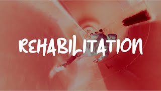 rehabilitation Music Video