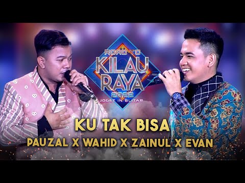 KU TAK BISA - PAUZAL X WAHID X ZAINUL X EVAN | ROAD TO KILAU RAYA