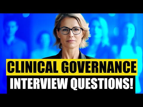 CLINICAL GOVERNANCE INTERVIEW QUESTIONS & ANSWERS (Pass Clinical Governance NHS Interview Questions)