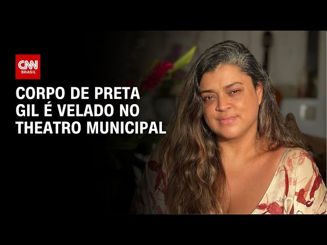 Velório de Preta Gil ocorre no Theatro Municipal nesta sexta-feira (25) | CNN NOVO DIA