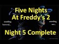 Five Nights At Freddy's 2 - Night 5 COMPLETE 