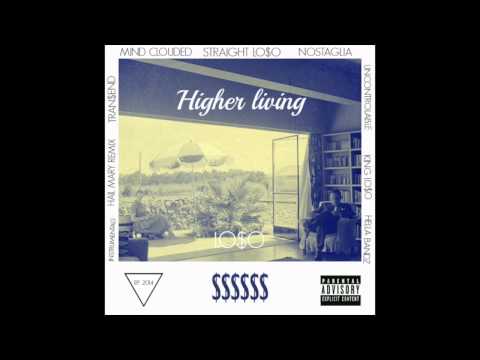 Higher Living Mixtape- LO$O