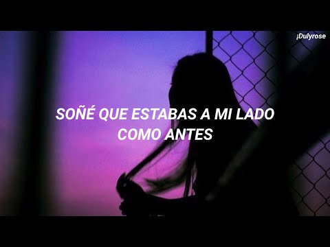 Anoche soñé contigo, soñé que estabas a mi lado como antes, letra