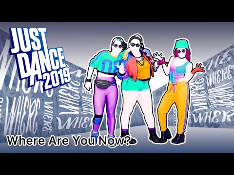Just Dance 2019 - Where Are You Now?