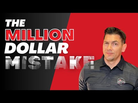 Don't Make This Million Dollar Mistake!