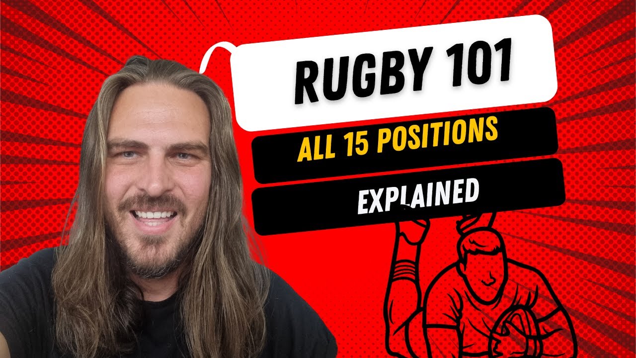 Rugby 101: Rugby positions explained