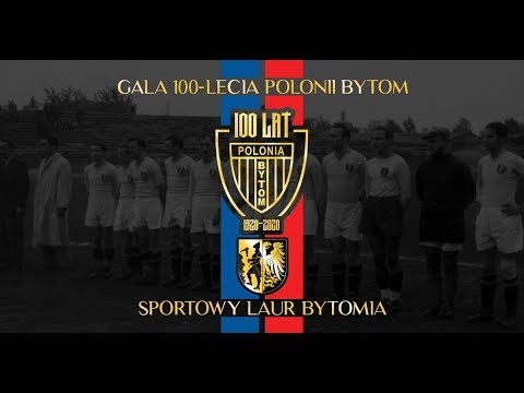 GALA 100. LECIA POLONII BYTOM