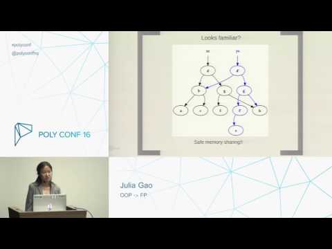 PolyConf 16 / OOP to FP / Julia Gao