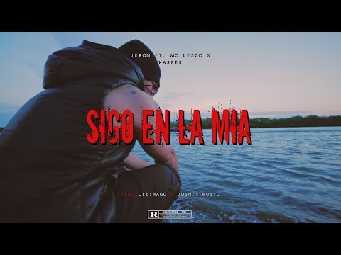 Sigo En La Mia (Video Oficial) - Jeron ft. Mc Lesco & Kasper ®
