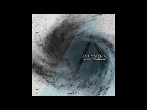 Antimateria - Compiled by Egorythmia | Full Album
