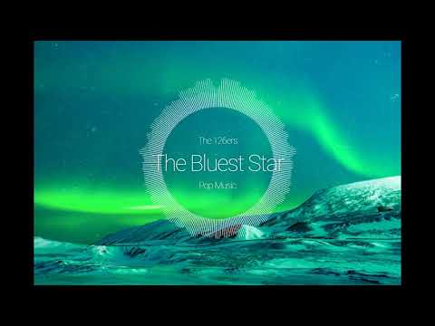 The Bluest Star  🎵Guitar [Pop Music]  - The 126ers