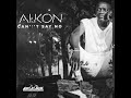 Akon Can't Say No" from my new album "KONNECT" Akon Can't Say No" from my new album "KONNECT"