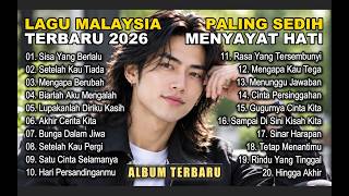 Download lagu LAGU SLOW ROCK MALAYSIA TERBARU 2026/Paling Sedih Menyayat Hati/Slow Melayu/🎶Sisa Yang Berlalu mp3