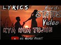 Kya Hua Tujhe Hindi New Lyrics Status Video Tum Ko Na Bhool Payenge Salman Khan SongSonuNigam