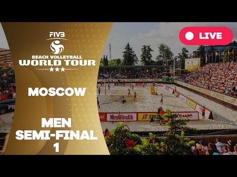 Moscow 3-Star 2017 - Men Semi Final 1 - Beach Volleyball World Tour
