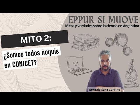 MITO 2: ¿Somos todos ñoquis en CONICET? – EPPUR SI MUOVE