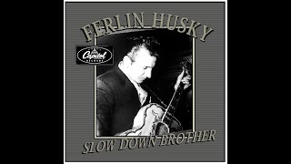 Ferlin Husky - Slow Down Brother (1956)