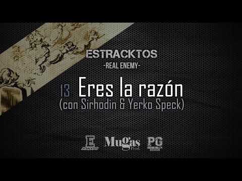 Estracktos - Eres la razón (con Sirhodin & Yerko Speck) / Real Enemy