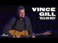 Vince Gill, Bread and Water, from the Ryman Auditorium