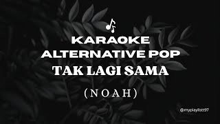 Download lagu Noah - Tak Lagi Sama (Karaoke Alternative Pop)  mp3