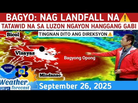 BAGYONG OPONG: NAGLANDFALL NA⚠️TATAWID NA SA LUZON⚠️WEATHER UPDATE TODAY SEPTEMBER 26, 2025