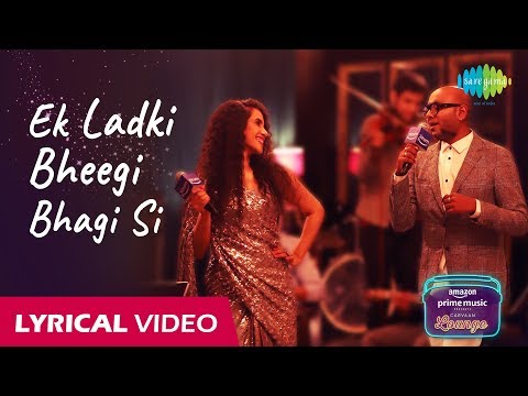 Ek Ladki Bheegi Bhagi Si (Lyrical) — watch video