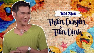 Hài Kịch Hay Nhất Với Sự Góp Mặt Của Hồng Đào, Quang Minh, Trang Thanh Lan - Thiên Duyên Tiền Định