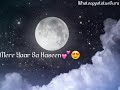 Maine Pucha Chand Se Ki Dekha Hai Kahi Whatsapp Status