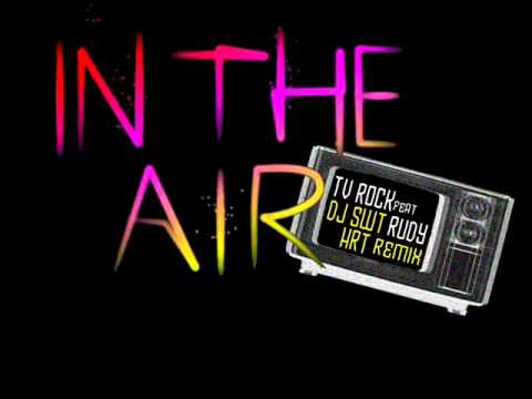 TV Rock feat. Rudy - In The Air (DJ SWT-HRT Remix)