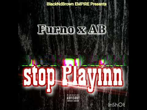 Furn0 x AB - Stop Playinn (2020 )