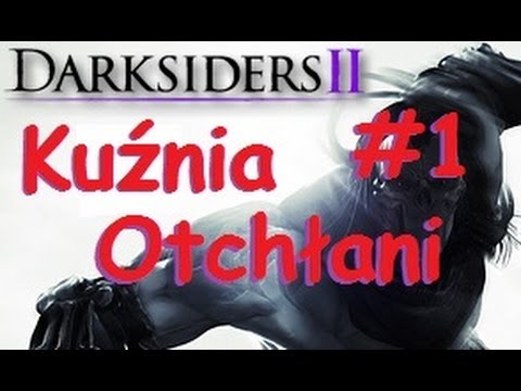 Zagrajmy w Darksiders 2 (Kuźnia Otchłani #1)