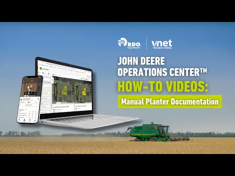 HOW-TO: John Deere Operations Center App - Manual Planter Documentation