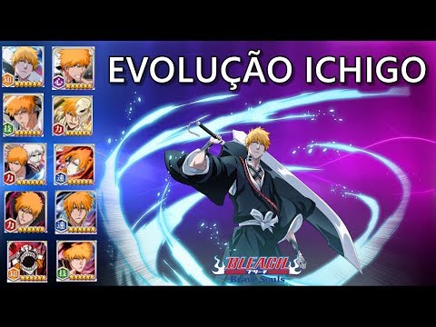 Bleach Brave Souls - Evolução do Ichigo 2015 - 2018