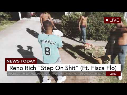 Reno Rich “Step On Shit” (Feat.Fisca Flo)