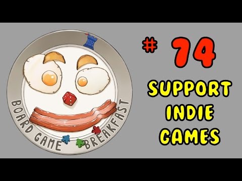 Board Game Breakfast: Episode 74 - Support Indie Games!