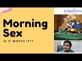 Early Morning Sex When Is The Best Time For Sex Morning Or Evening 3 Tips To Follow