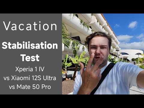 Vacation Stabilisation Test - Xperia 1 IV vs Xiaomi 12S Ultra vs Mate 50 Pro