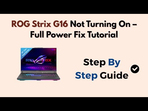 ROG Strix G16 Not Turning On – Full Power Fix Tutorial For 2026