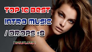 Top 10 Best Intro Music / Drops #8