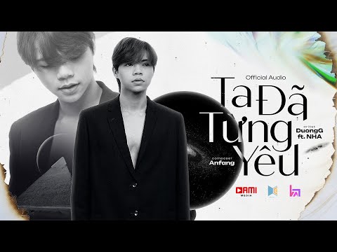 Ta Đã Từng Yêu - DuongG ft. NHA | Official Lyric Video