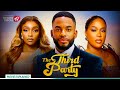 THE THIRD PARTY LATEST TRENDING NOLLYWOOD NIGERIAN MOVIE SPOTLIGHT 2025