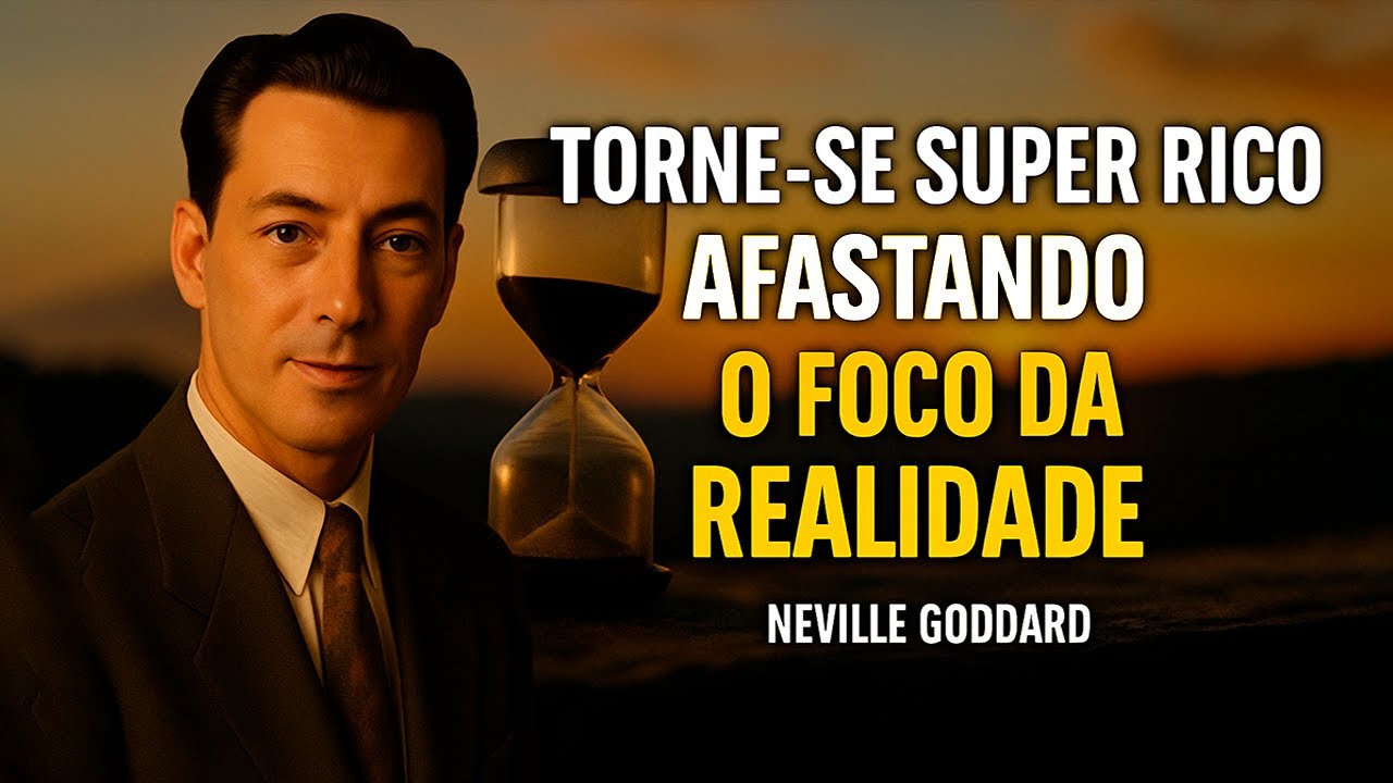 Neville Goddard – O Segredo Para Ignorar a Realidade e Ficar Super Rico Lei da Assunção