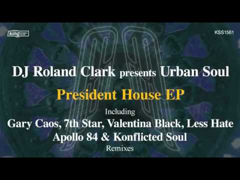 DJ Roland Clark presents Urban Soul - President House (Gary Caos Remix)