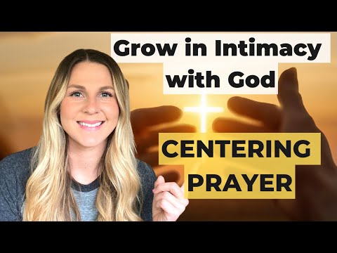 What is Centering Prayer? How this ancient practice helps us grow closer to God.