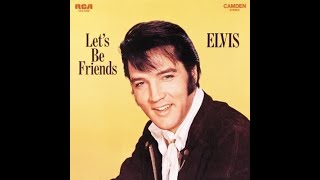 Let&#39;s Be Friends (Elvis Presley)